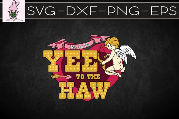 Aim for the Yee to the Haw Valentine Graphics & Crafts