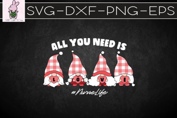 All You Need is Love Gnomes NurseLife Crafts Graphics