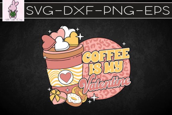 Coffee Is My Valentine Leopard Graphics & Crafts