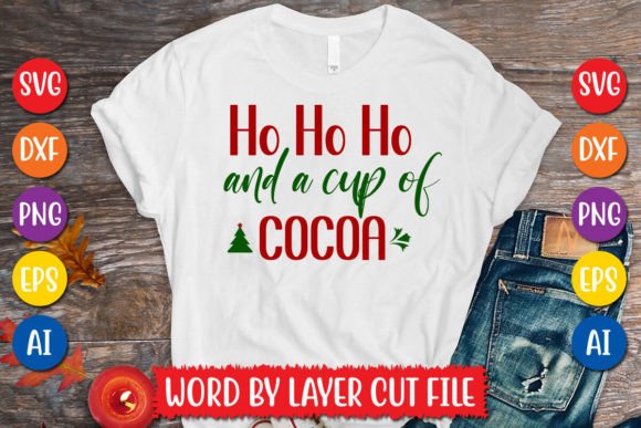 Ho Ho Ho Cocoa SVG: Graphics & T-Shirt Designs