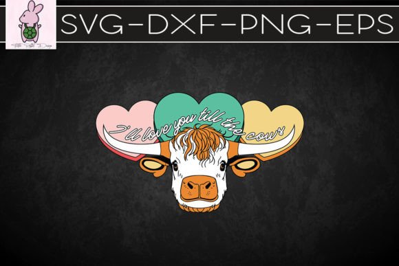 I’ll Love You Till the Cows Come Home: Graphics & Crafts Asset