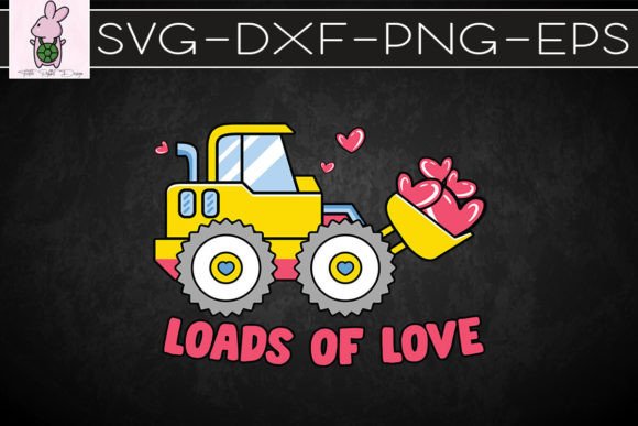 Loads Off Love Excavator Graphics for Crafts Marketing