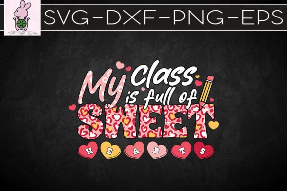 My Class is Full of Sweet Hearts Graphics for Crafts and Content