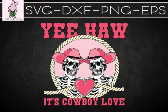 Yee Haw Cowboy Love Skeleton Valentine Graphic for Crafters