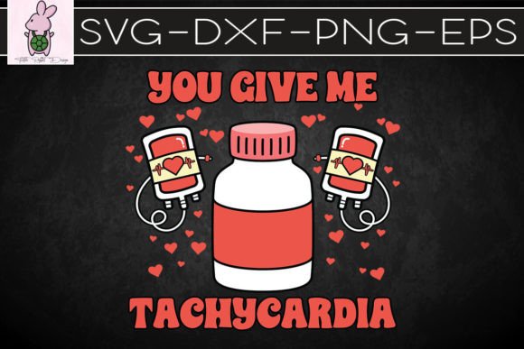You Give Me Tachycardia Nurse Valentine Graphics & Crafts